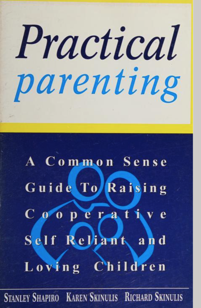 "Practical Parenting: A Common Sense Guide To Raising Cooperative Self Reliant and Loving Children" book cover